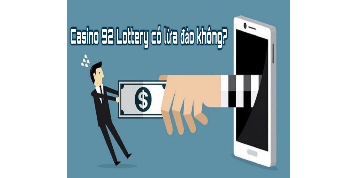 Những tin đồn lừa đảo về Casino 92lottery là hoàn toàn vô căn cứ