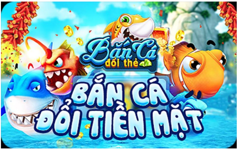 Những ưu điểm nổi bật về game bắn cá xèng đổi thưởng