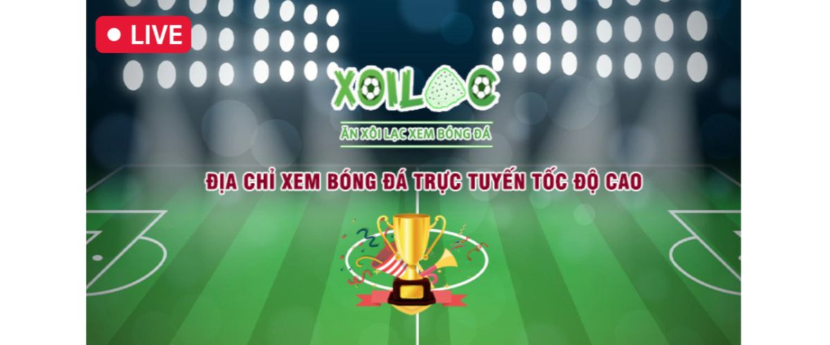 Xoilac tv chuyên phát sóng bóng đá trực tiếp chất lượng cao.